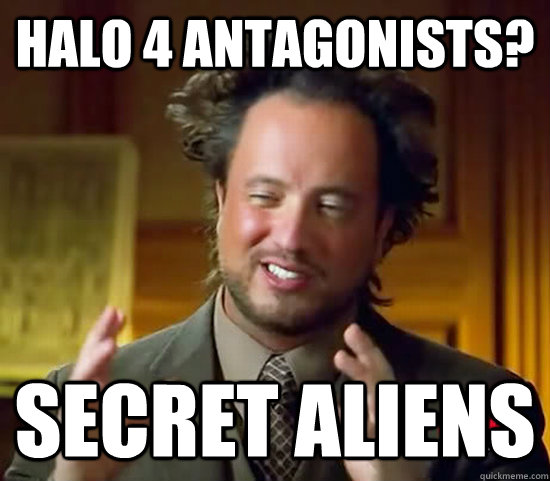 Halo 4 antagonists? secret aliens  Ancient Aliens