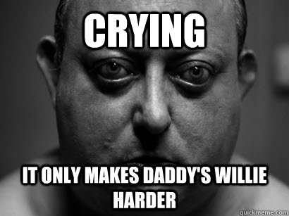 Crying It only makes Daddy's willie harder - Crying It only makes Daddy's willie harder  Human Centimeme