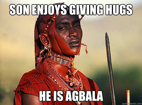 son enjoys giving hugs he is agbala  