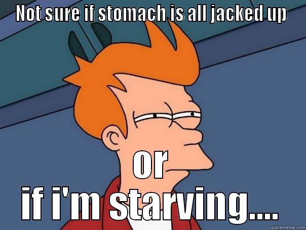 NOT SURE IF STOMACH IS ALL JACKED UP OR IF I'M STARVING.... Futurama Fry