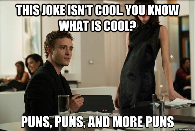 this joke isn't cool. you know what is cool? puns, puns, and more puns  justin timberlake the social network scene