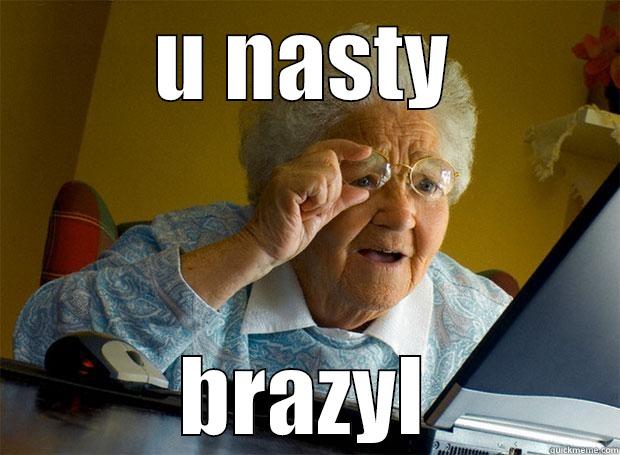 U NASTY BRAZYL Grandma finds the Internet