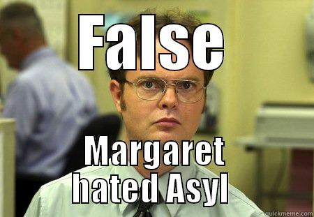 FALSE MARGARET HATED ASYL  Schrute