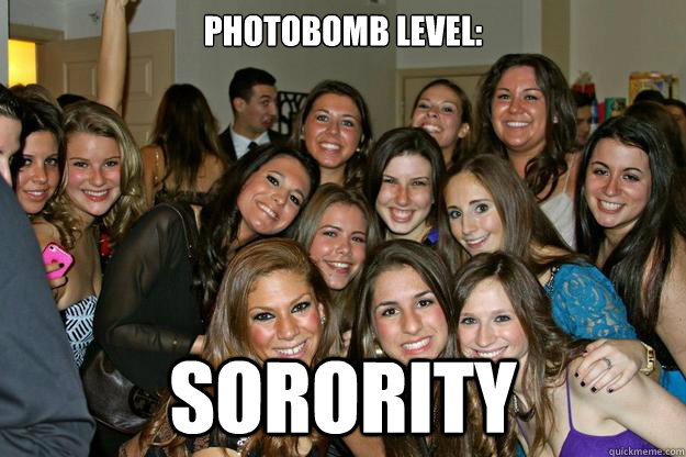 Photobomb Level: SORORITY - Photobomb Level: SORORITY  Misc