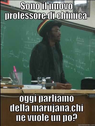 SONO IL NUOVO PROFESSORE DI CHIMICA  OGGI PARLIAMO DELLA MARUJANA,CHI NE VUOLE UN PO? Rasta Science Teacher