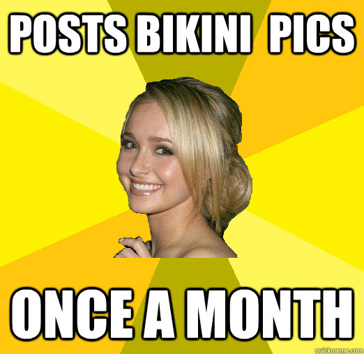 posts bikini  pics once a month  Tolerable Facebook Girl