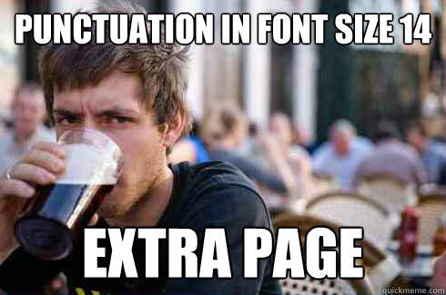 punctuation in font size 14 extra page  Lazy College Senior
