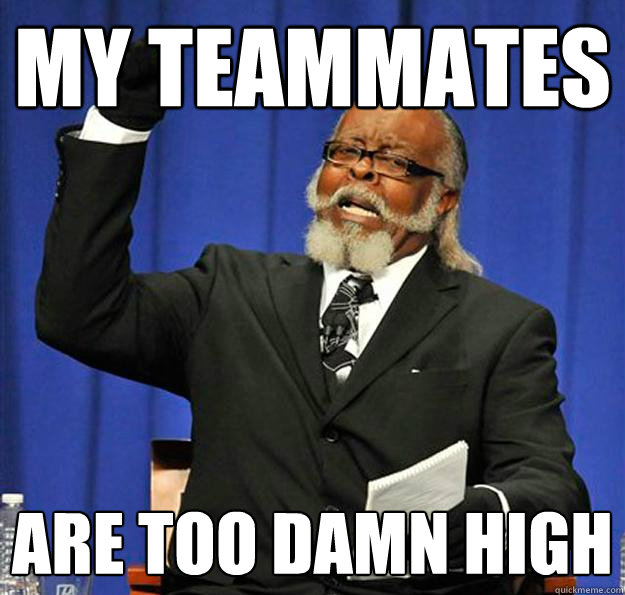 My Teammates Are too damn high  Jimmy McMillan