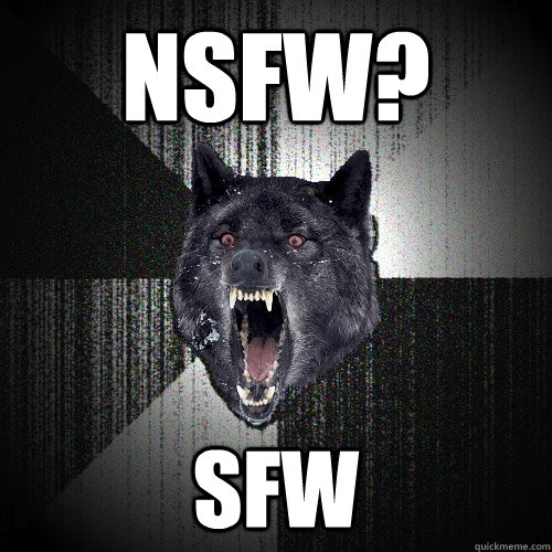 NSFW? SFW  Insanity Wolf