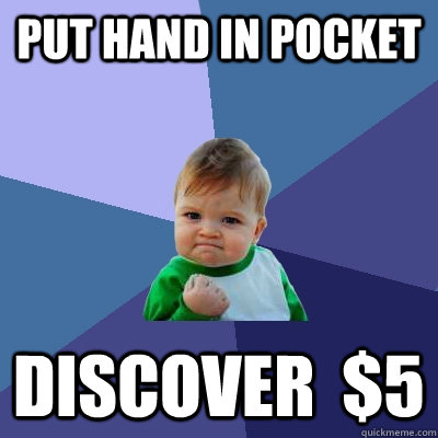 Put hand in pocket Discover  $5 - Put hand in pocket Discover  $5  Success Kid