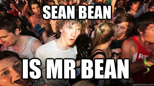 Sean Bean Is Mr Bean - Sean Bean Is Mr Bean  Sudden Clarity Clarence