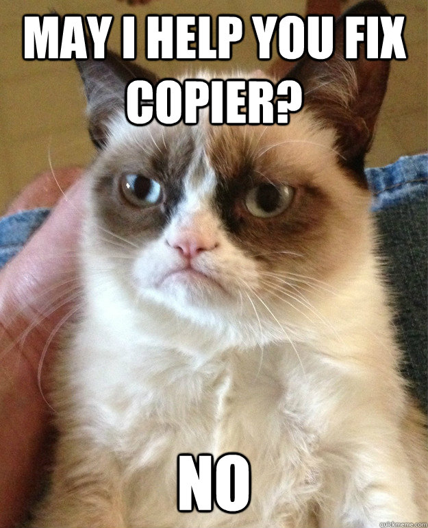 May i help you fix copier? no - May i help you fix copier? no  Misc