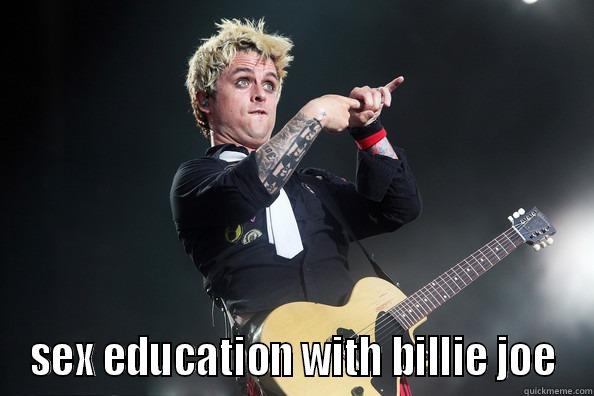  SEX EDUCATION WITH BILLIE JOE Misc