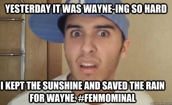 Yesterday it was Wayne-ing so hard i kept the sunshine and saved the rain for wayne. #fenmominal Caption 3 goes here Caption 4 goes here  Typical Lil Wayne Fan