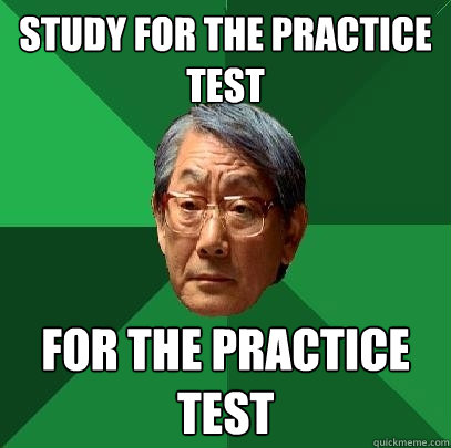 Study for the practice test for the practice test  High Expectations Asian Father