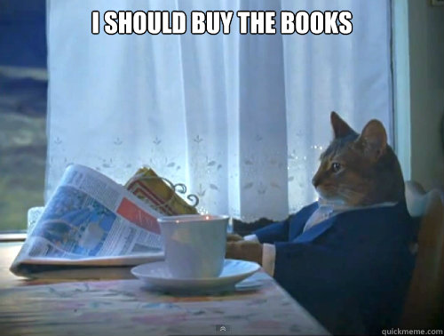 i should buy the books   The One Percent Cat