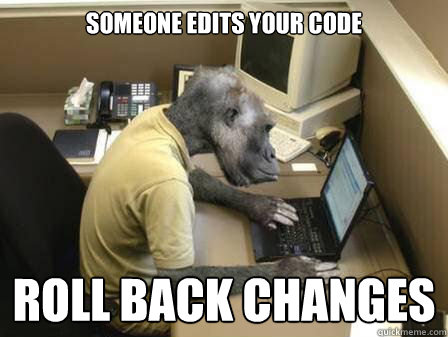 Someone edits your code roll back changes  Code Monkey