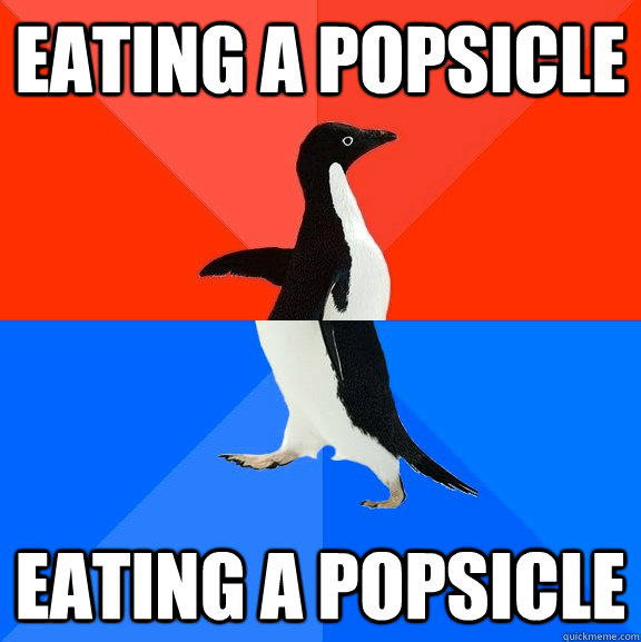 Eating a popsicle eating a popsicle - Eating a popsicle eating a popsicle  Socially Awesome Awkward Penguin