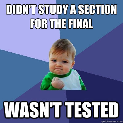 didn't study a section for the final wasn't tested  Success Kid