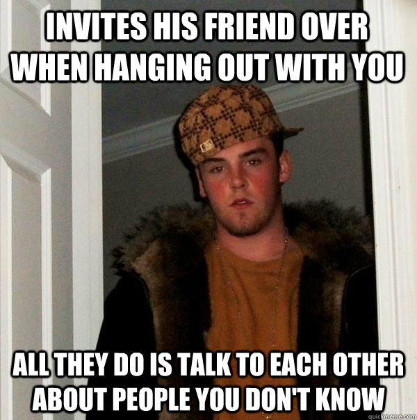 Invites His Friend Over When Hanging Out With You All They Do Is Talk