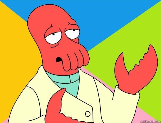 hilarious template meme  -   Futurama Zoidberg 