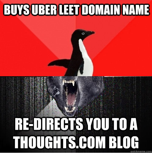 Buys uber leet domain name re-directs you to a thoughts.com blog - Buys uber leet domain name re-directs you to a thoughts.com blog  Socially Awesome Insanity Wolf
