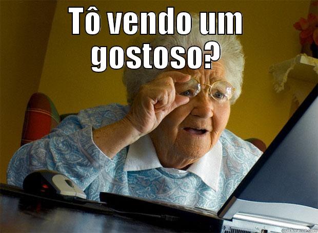 TÔ VENDO UM GOSTOSO?  Grandma finds the Internet