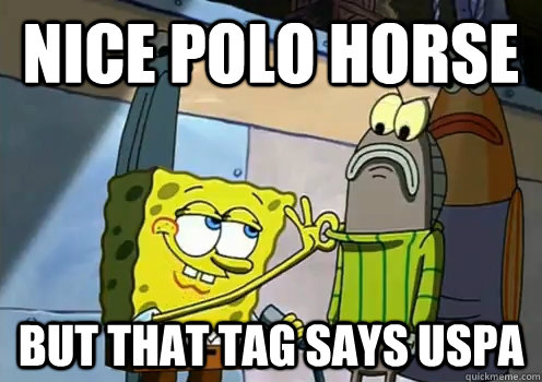 Nice POLO HORSE BUT THAT TAG SAYS USPA - Nice POLO HORSE BUT THAT TAG SAYS USPA  spongebob fresh