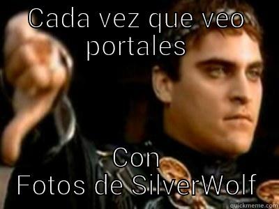 CADA VEZ QUE VEO PORTALES CON FOTOS DE SILVERWOLF Downvoting Roman