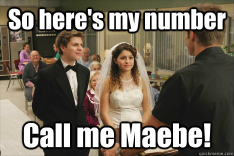 So here's my number Call me Maebe! - So here's my number Call me Maebe!  Call me Maebe