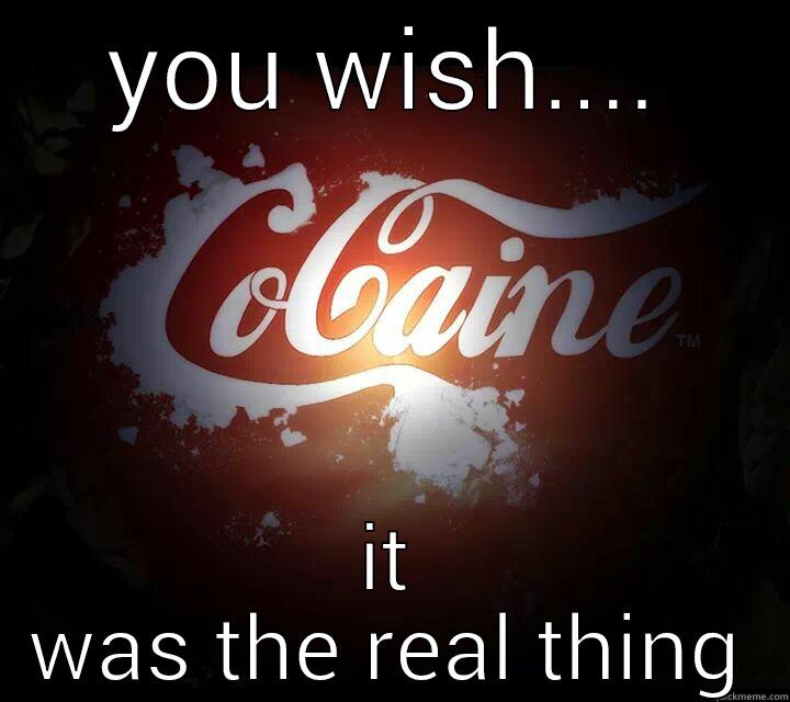 coke caned... - YOU WISH.... IT WAS THE REAL THING Misc