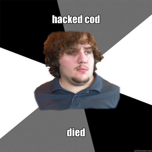 hacked cod died  Family Tech Support Guy