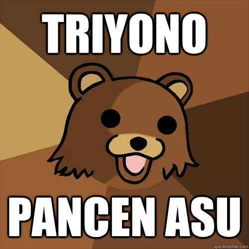 Triyono pancen ASU - Triyono pancen ASU  Pedobear