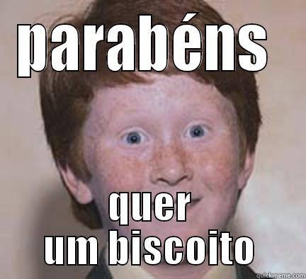 PARABÉNS  QUER UM BISCOITO Over Confident Ginger