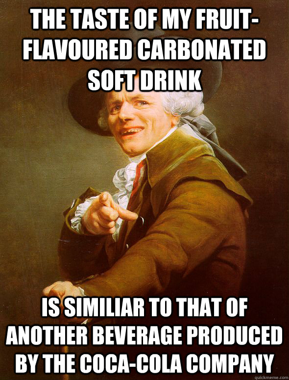 The taste of my fruit-flavoured carbonated soft drink is similiar to that of another beverage produced by the Coca-Cola company  Joseph Ducreux