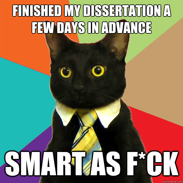 finished my dissertation a few days in advance smart as f*ck  Business Cat