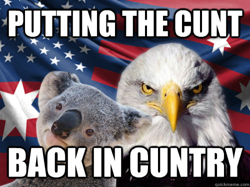 Putting the cunt Back in cuntry  - Putting the cunt Back in cuntry   Ameristralia