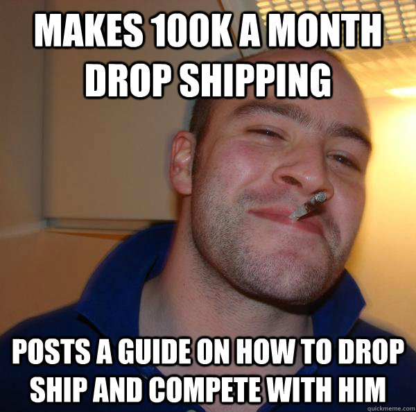 Makes 100k a month drop shipping Posts a guide on how to drop ship and compete with him - Makes 100k a month drop shipping Posts a guide on how to drop ship and compete with him  Misc