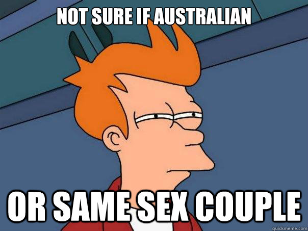 Not sure if Australian or same sex couple  Futurama Fry