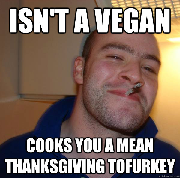 Isn't a Vegan Cooks you a mean Thanksgiving Tofurkey - Isn't a Vegan Cooks you a mean Thanksgiving Tofurkey  Misc