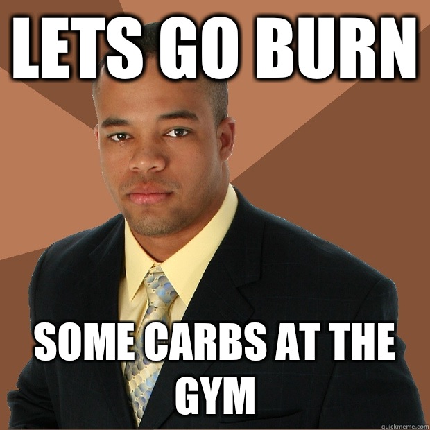 Lets go burn Some carbs at the gym  Successful Black Man