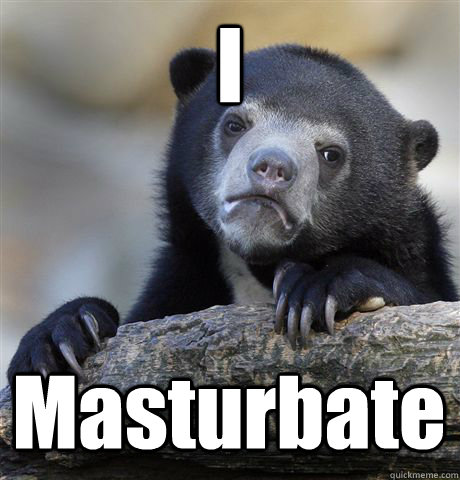 I Masturbate  Confession Bear