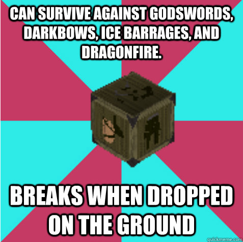 Can survive against godswords, darkbows, ice barrages, and dragonfire. Breaks when dropped on the ground  Scumbag Barrows armor