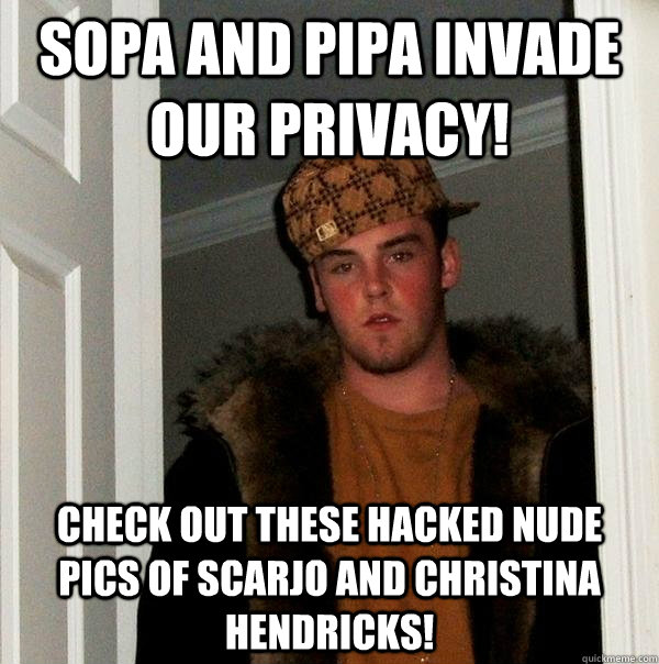 SOPA AND PIPA INVADE OUR PRIVACY! CHECK OUT THESE HACKED NUDE PICS OF SCARJO AND CHRISTINA HENDRICKS!  Scumbag Steve