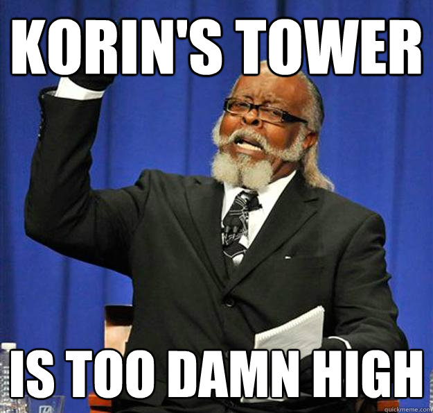 Korin's Tower Is too damn high  Jimmy McMillan