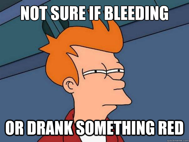 Not sure if bleeding or drank something red  Futurama Fry