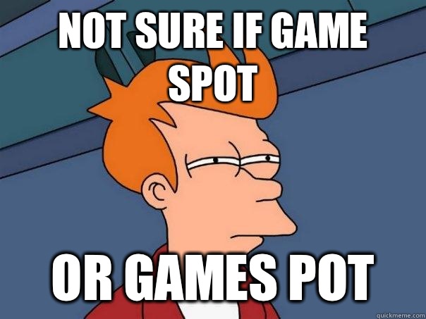 Not sure if Game Spot Or Games Pot  Futurama Fry