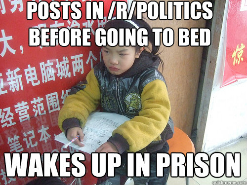 Posts in /r/politics before going to bed Wakes up in prison  