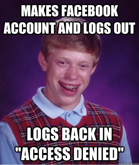 Makes facebook account and logs out Logs back in 