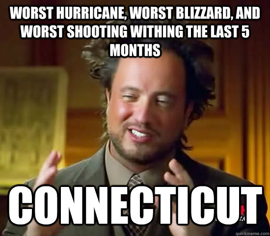 worst hurricane, worst blizzard, and worst shooting withing the last 5 months Connecticut  Ancient Aliens